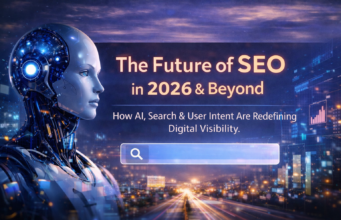 The Future of SEO in 2026 and Beyond: How Search, AI, and User Intent Are Redefining Digital Visibility 2026